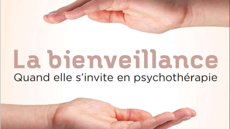 La Bienveillance, Quand elle s’invite en psychothérapie